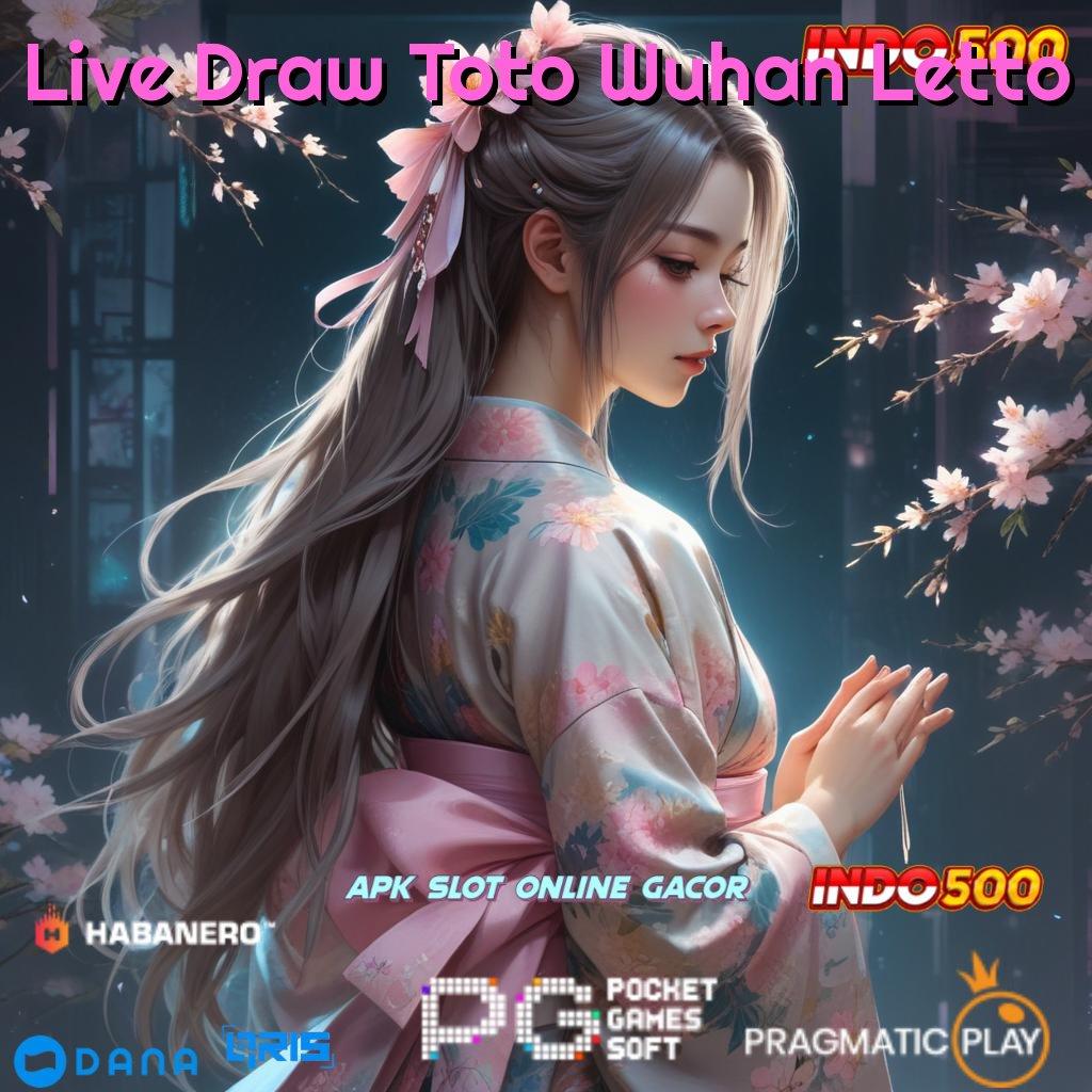 Live Draw Toto Wuhan Letto