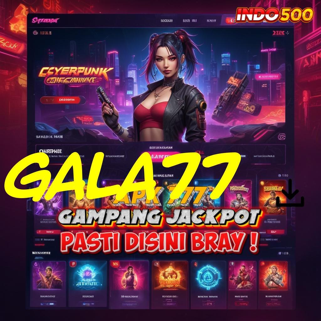 GALA77 ↦ Deposit Tanpa Potongan Idr 20 Gacor Slot 2025 APK, Si Siaga Cuan!