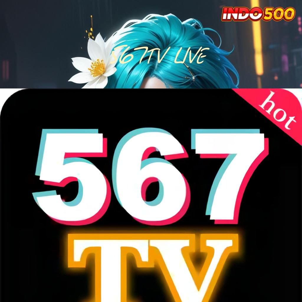 567TV LIVE 💥 Simaklah Pola Spin Gampang untuk Rizki Melimpah