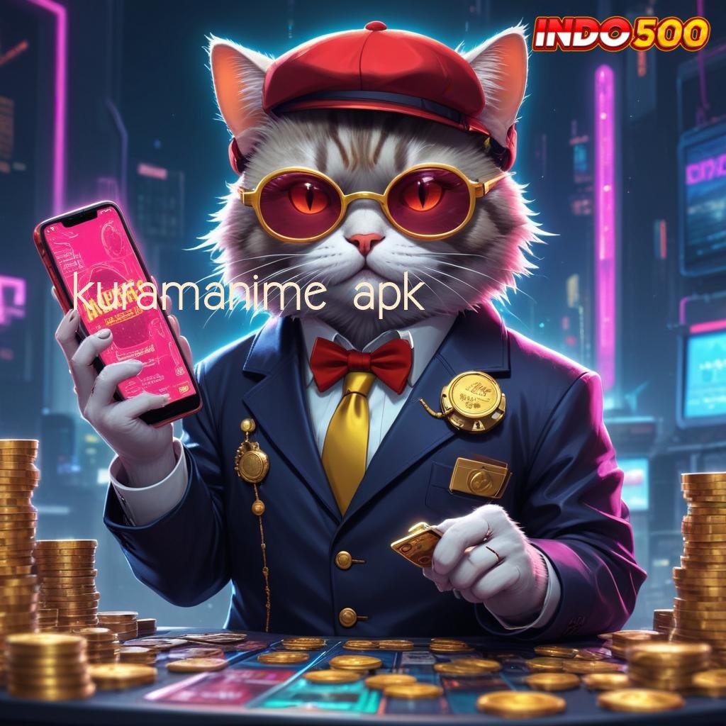 KURAMANIME APK ⇉ rasios kemenangan terbesar spin rizki dalam fleksibilitas baru