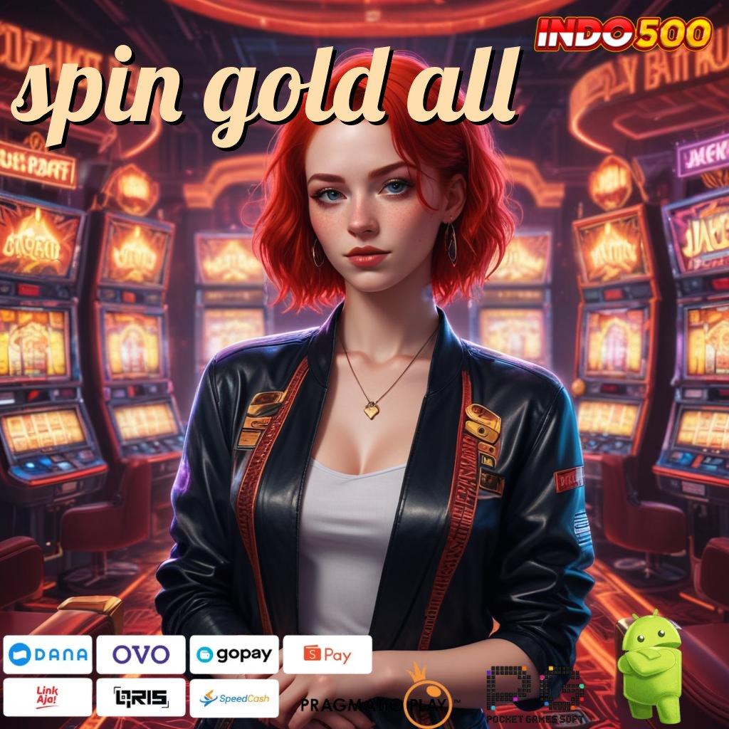 SPIN GOLD ALL jackpot scatter langsung hasilkan profit