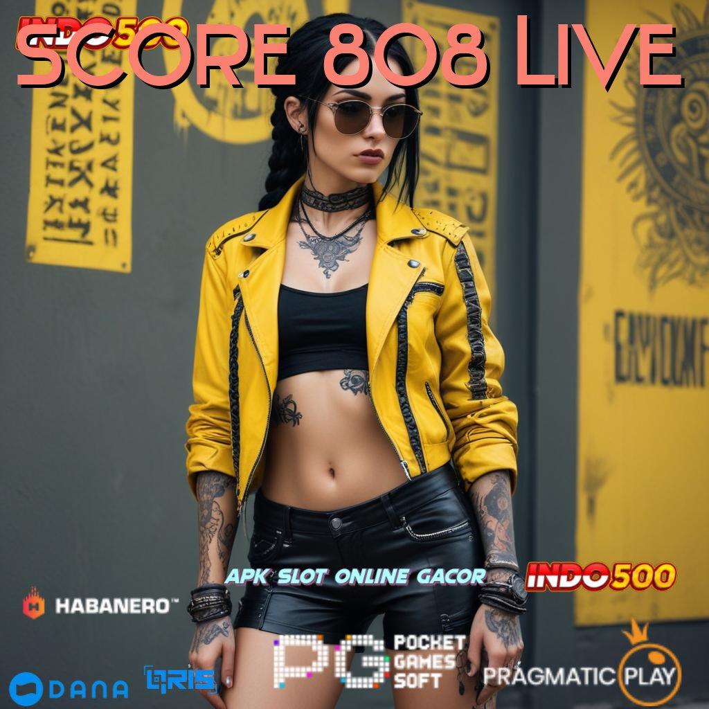 Score 808 Live