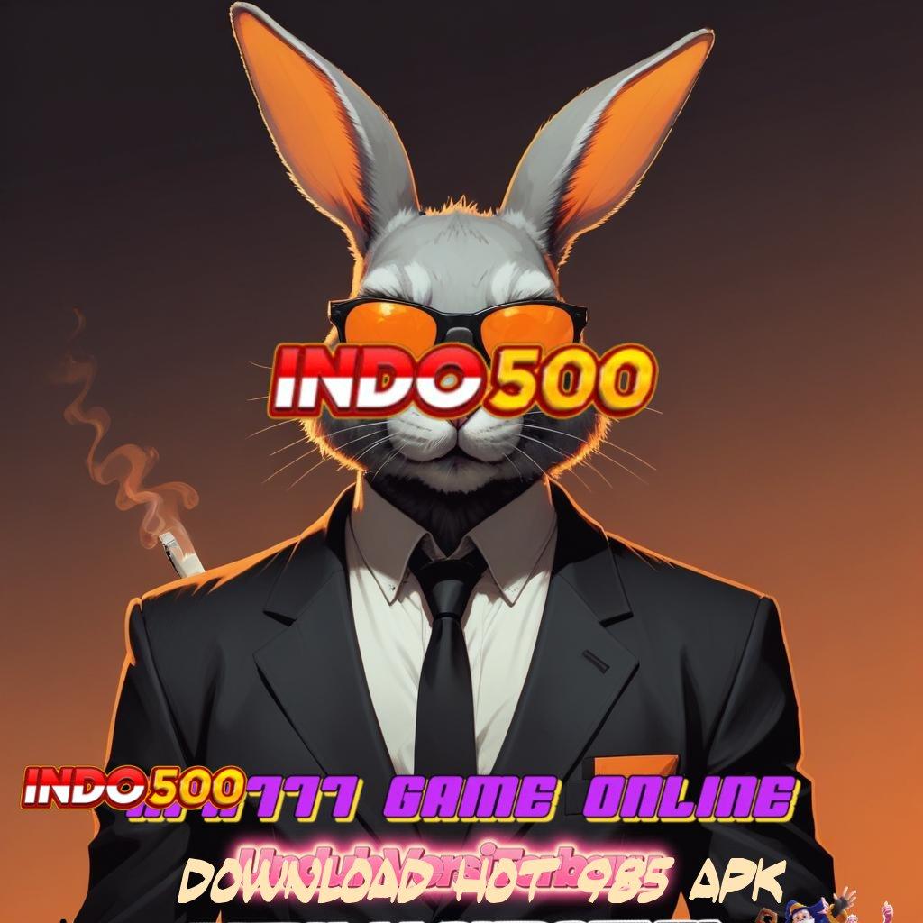 DOWNLOAD HOT 985 APK ⇏ game mudah infrastruktur cepat infrastruktur