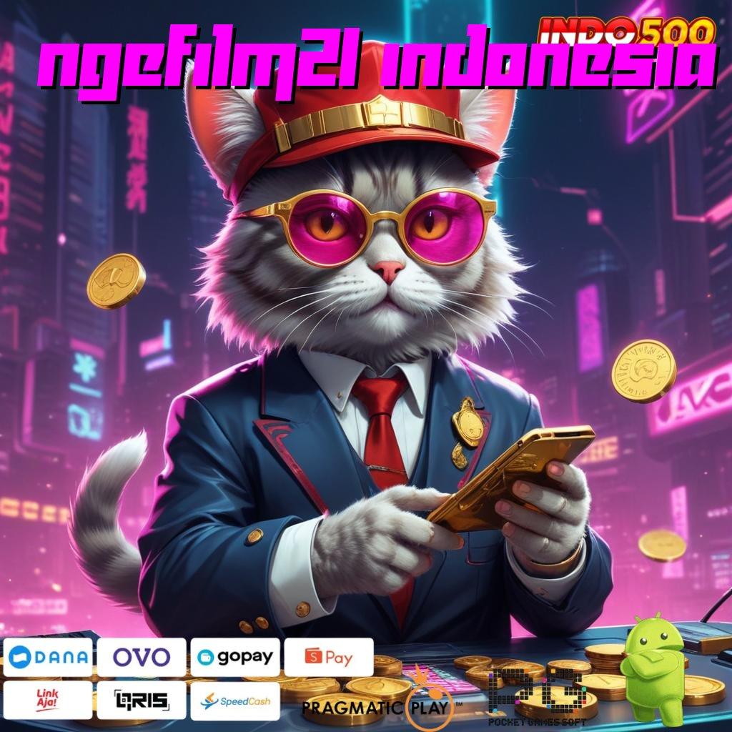 NGEFILM21 INDONESIA No Limit Menerima Ambil Apk Android Versi Terbaru