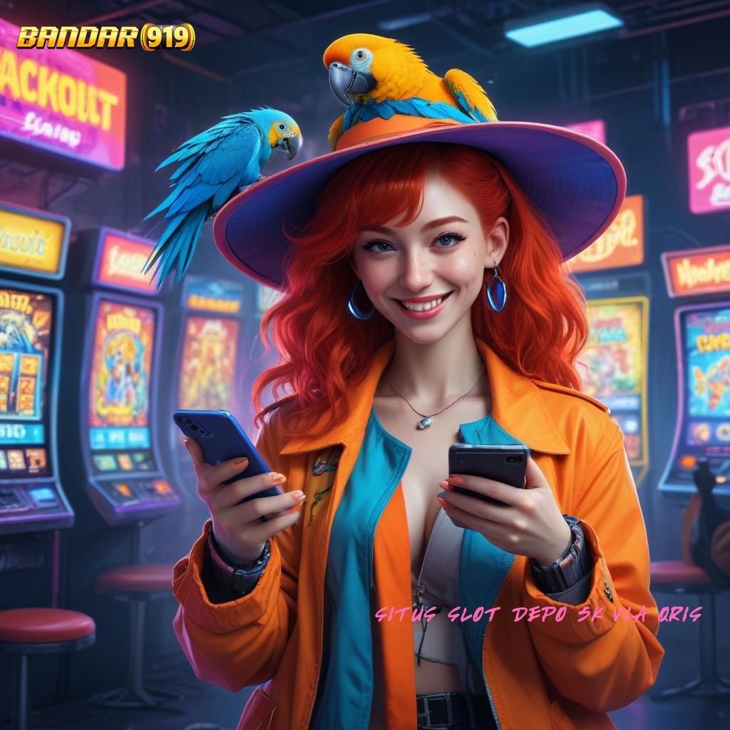 SITUS SLOT DEPO 5K VIA QRIS ➤ Mudah Peluang Permainan Langsung Baik