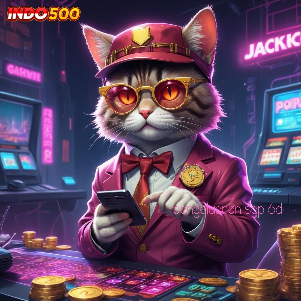 PENGELUARAN SGP 6D Unduh APK Slot Untuk Spin Tanpa Potongan