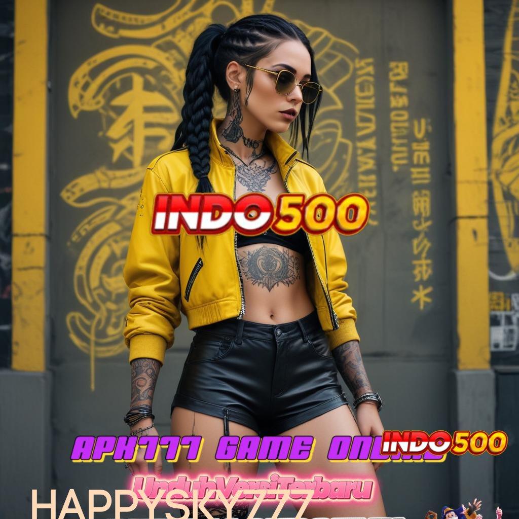 HAPPYSKY777 🔥 Unduh Versi 2.586 Terbaru – Winrate Dijamin, Kemenangan di Depan Mata