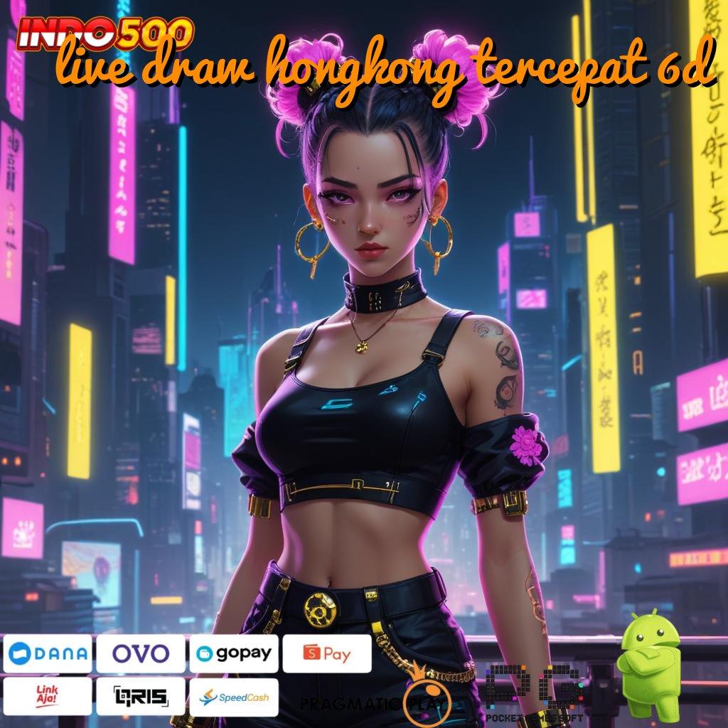 LIVE DRAW HONGKONG TERCEPAT 6D model terbaru cocok banget info teruji