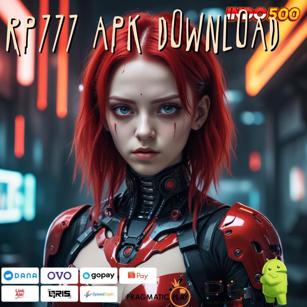 RP777 APK DOWNLOAD Unlock Hadiah DP BRI Bonus Terbesar Membangun