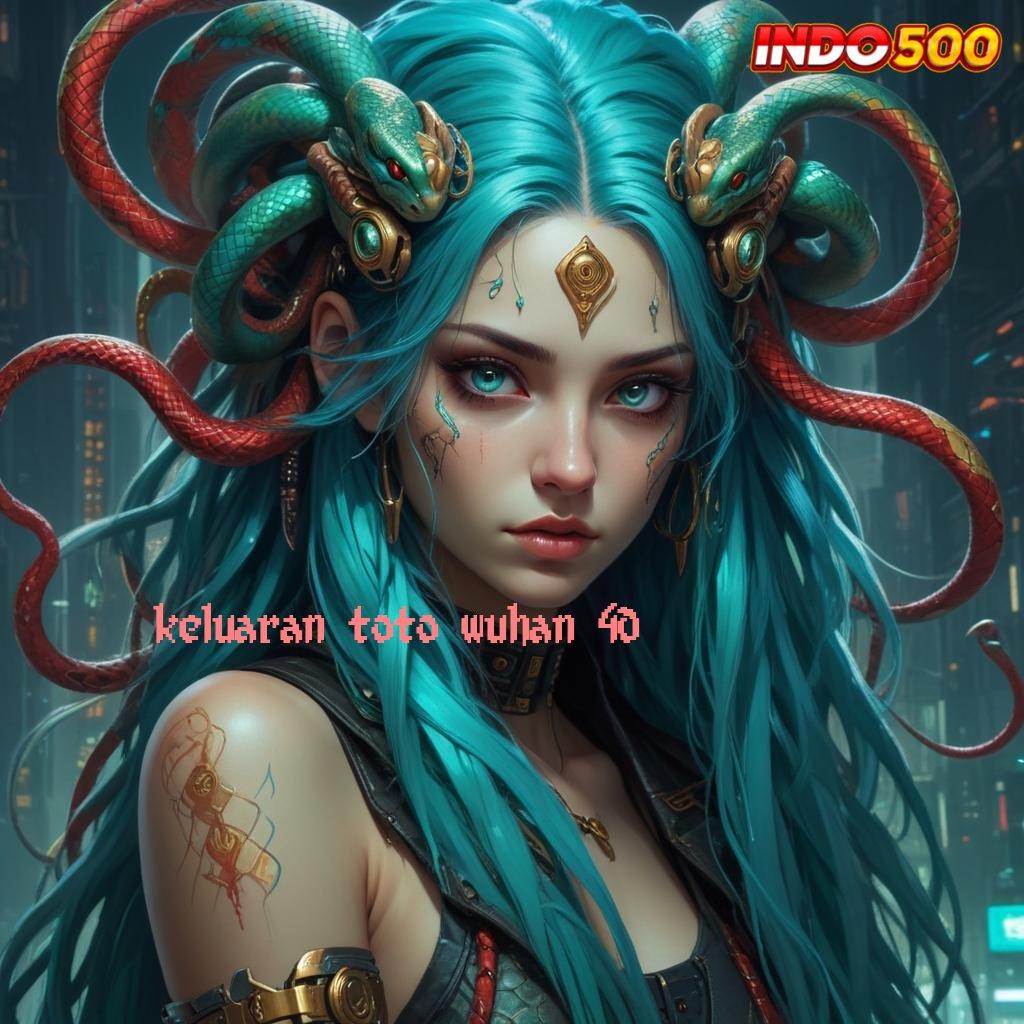 KELUARAN TOTO WUHAN 4D ✧ Akun Segar Menjanjikan Keuntungan