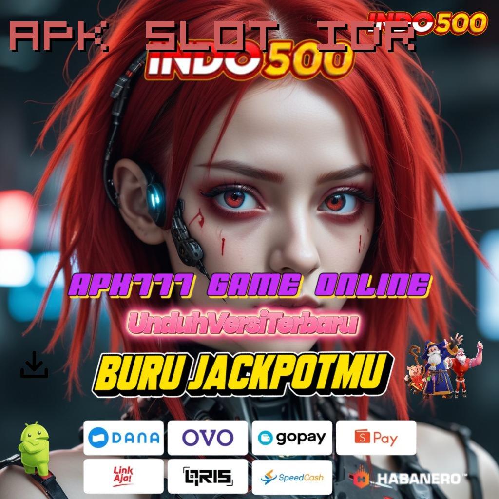 APK SLOT IDR ✔ Ewallet Baru Spin Jackpot Tiada Akhir