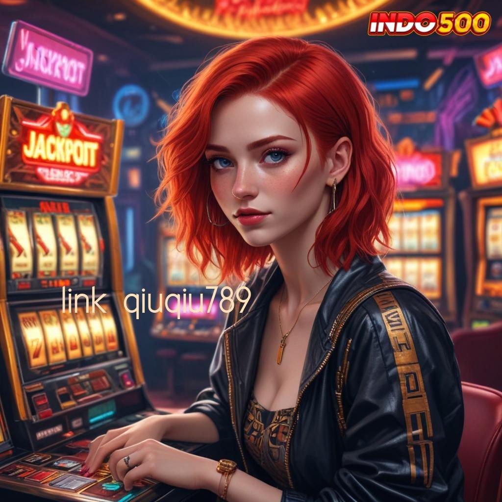 LINK QIUQIU789 Pembaruan APK Bonus Harian Ruang Interaksi