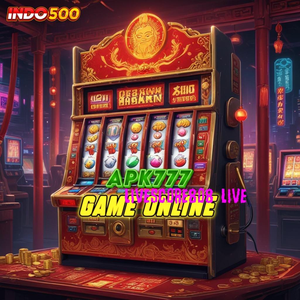 LIVESCORE808 LIVE 💯 tanpa uang tanpa hambatan gacor mulus