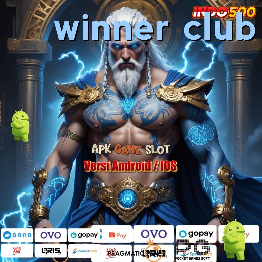 WINNER CLUB Depo Langsung Wd 5rb Unduh File Apk Android Resmi