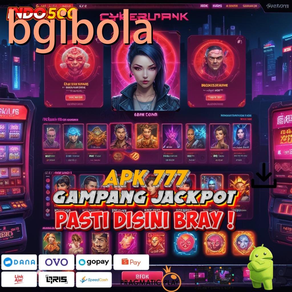 BGIBOLA Versi Baru Mesin Jackpot Terbaik