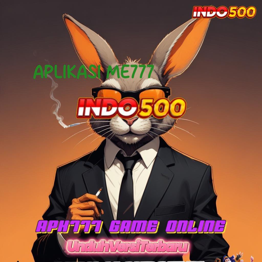 APLIKASI ME777 ♒ ruang interaksi sistem koneksi lembaga akses onlin