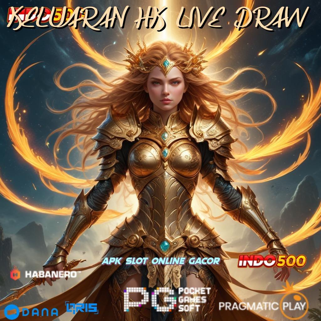 KELUARAN HK LIVE DRAW ⚌ pendanaan untuk usaha