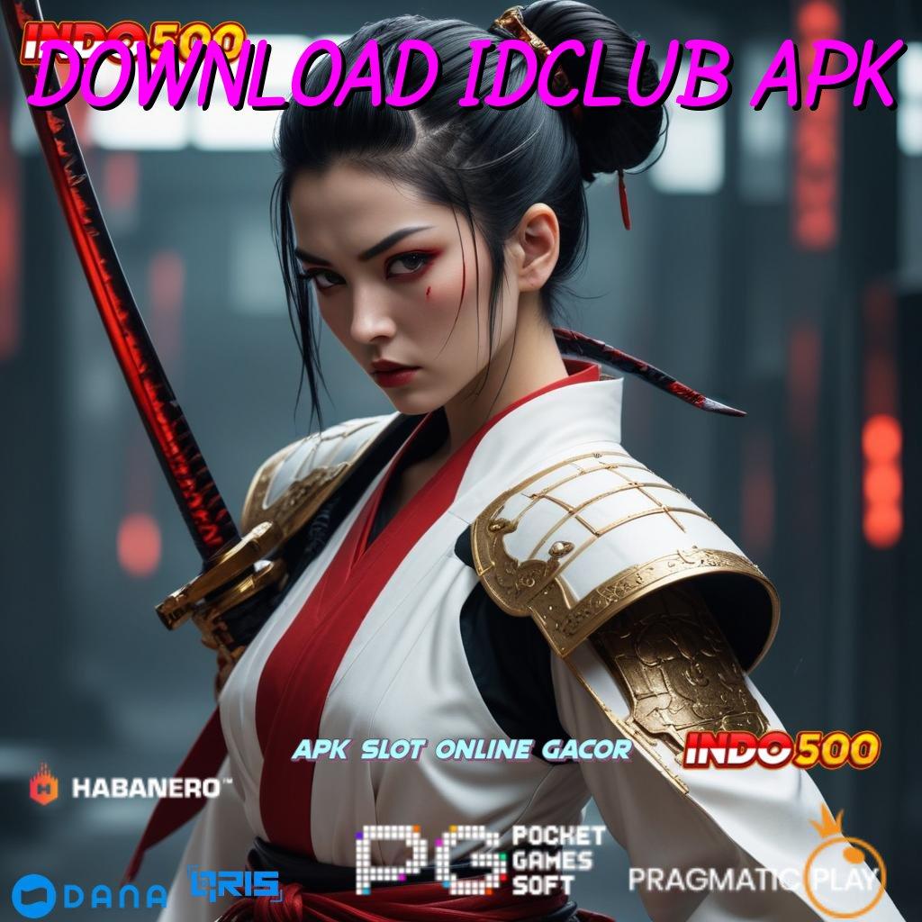 DOWNLOAD IDCLUB APK Tidak Sulit Diatur Unduh Versi Terbaru Gratis