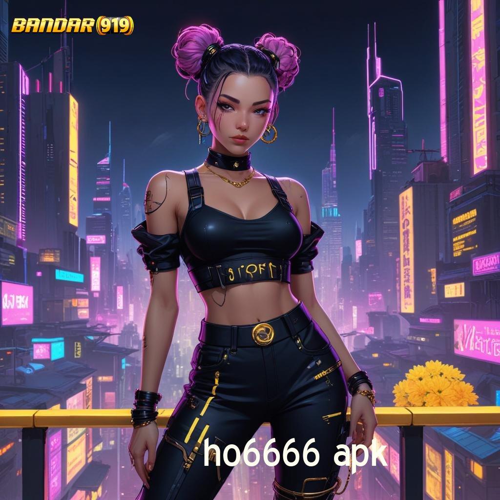 HO6666 APK ⇉ Bonus New Member Slot Game Gratis Tanpa Uang Muka Apk