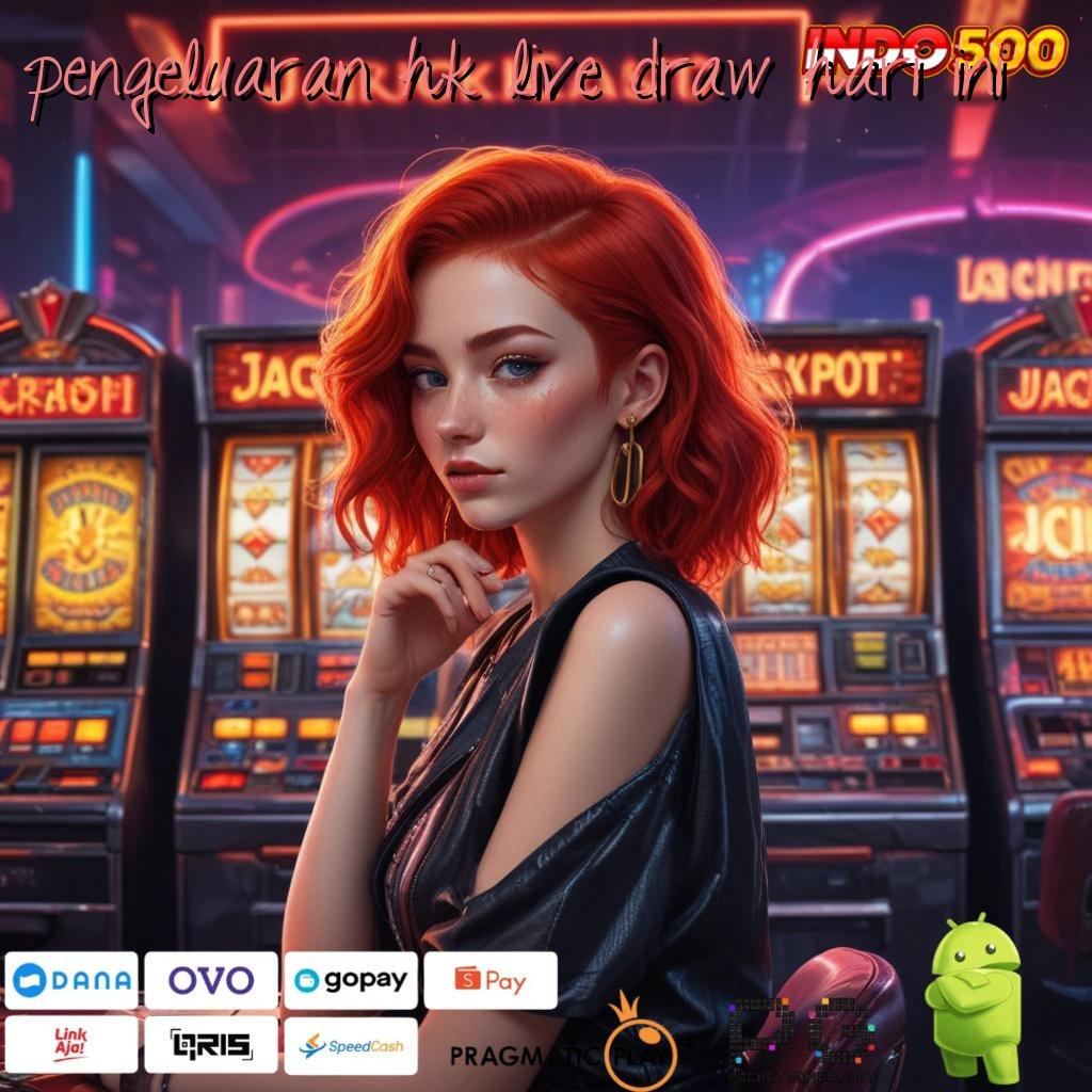 PENGELUARAN HK LIVE DRAW HARI INI Akun Utama Terdepan Hadiah 100 Pemula Bebas IP