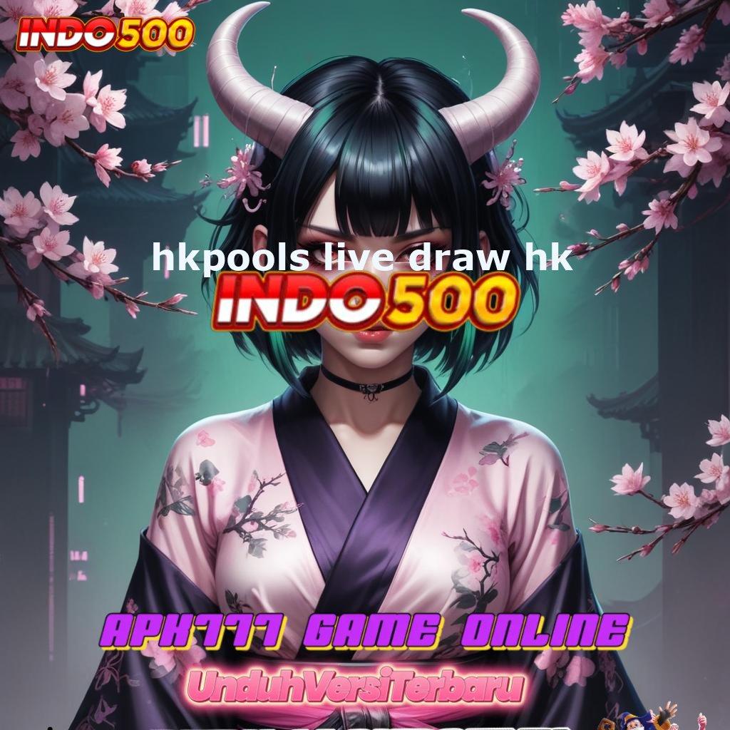 HKPOOLS LIVE DRAW HK ➳ Cepat Tanpa Bonus Seujung