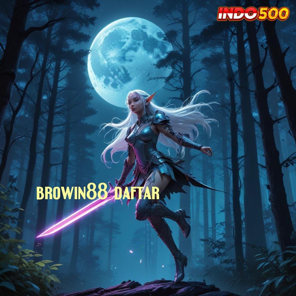 BROWIN88 DAFTAR 🥇 Event Android iOS Bonus Besar Basis Kerja