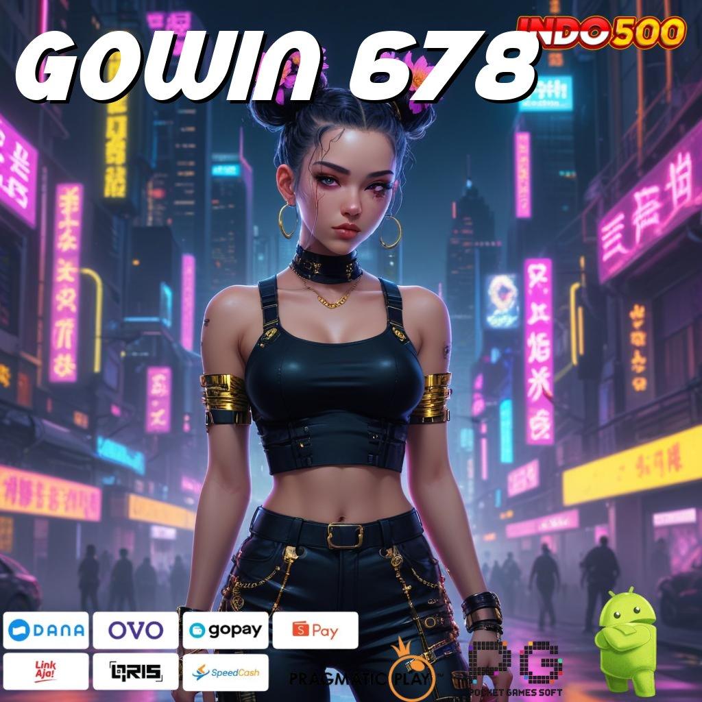 GOWIN 678 🚀 jaminan kemenangan tinggi tanpa hambatan