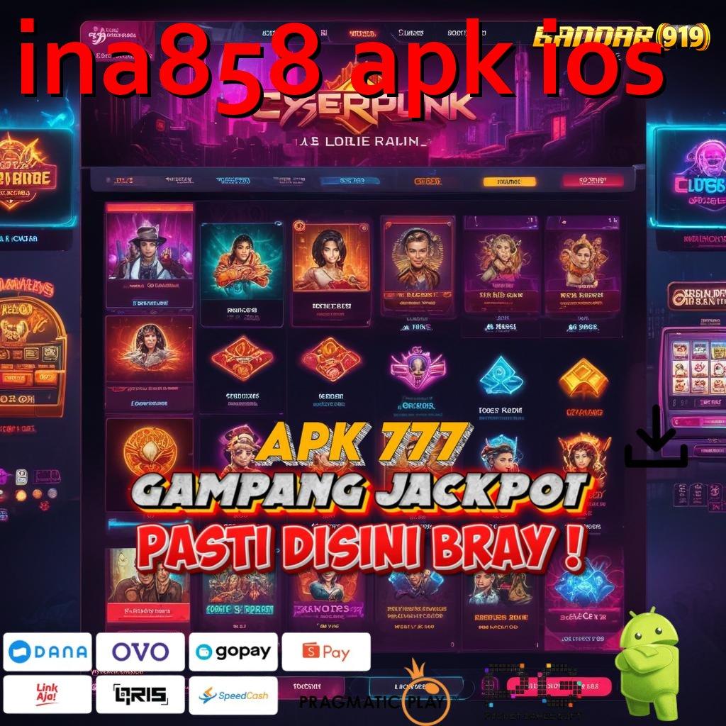 INA858 APK IOS : Langkah Jackpot Dengan Bonus Reward