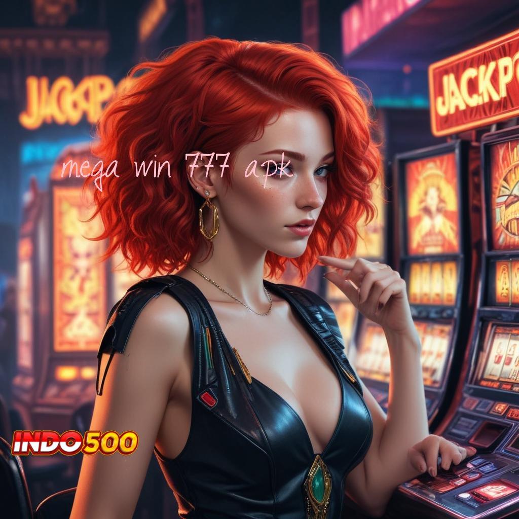 MEGA WIN 777 APK ♍ Berfokus Pada Scatter Jackpot Auto Melimpah