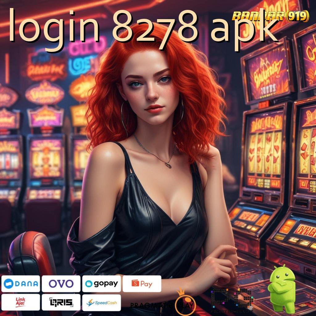 LOGIN 8278 APK @ hidup bahagia berkat optimasi semangat yang tepat