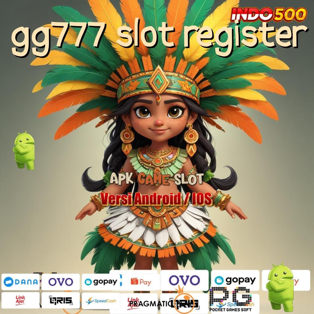 GG777 SLOT REGISTER slot pembayaran maksimal