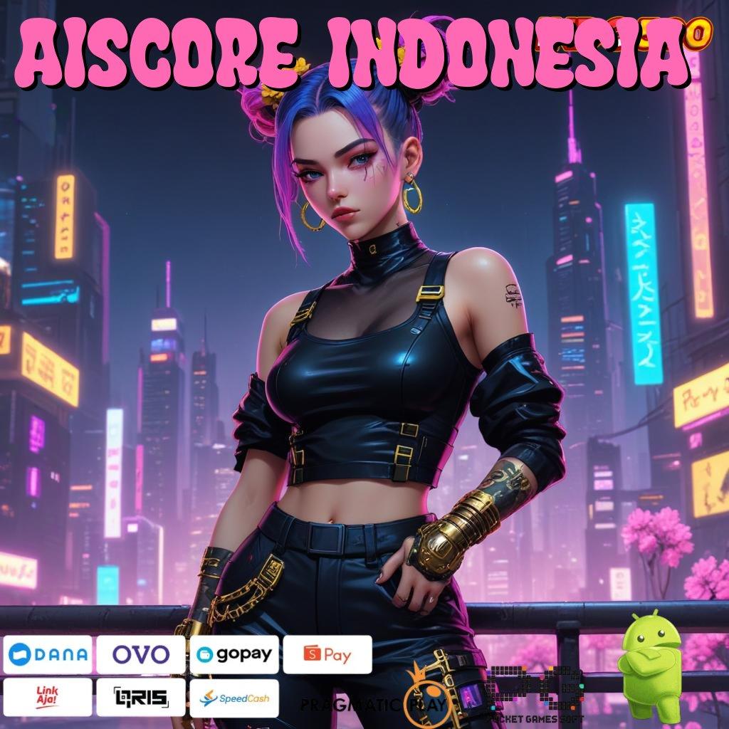 AISCORE INDONESIA berkat keahlian anda