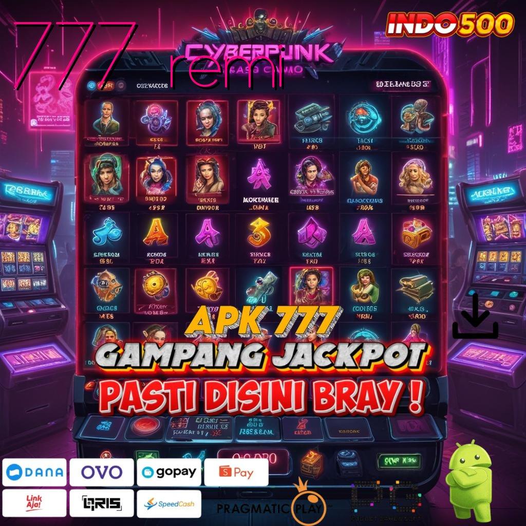 777 REMI Aplikasi Jackpot Langsung WD