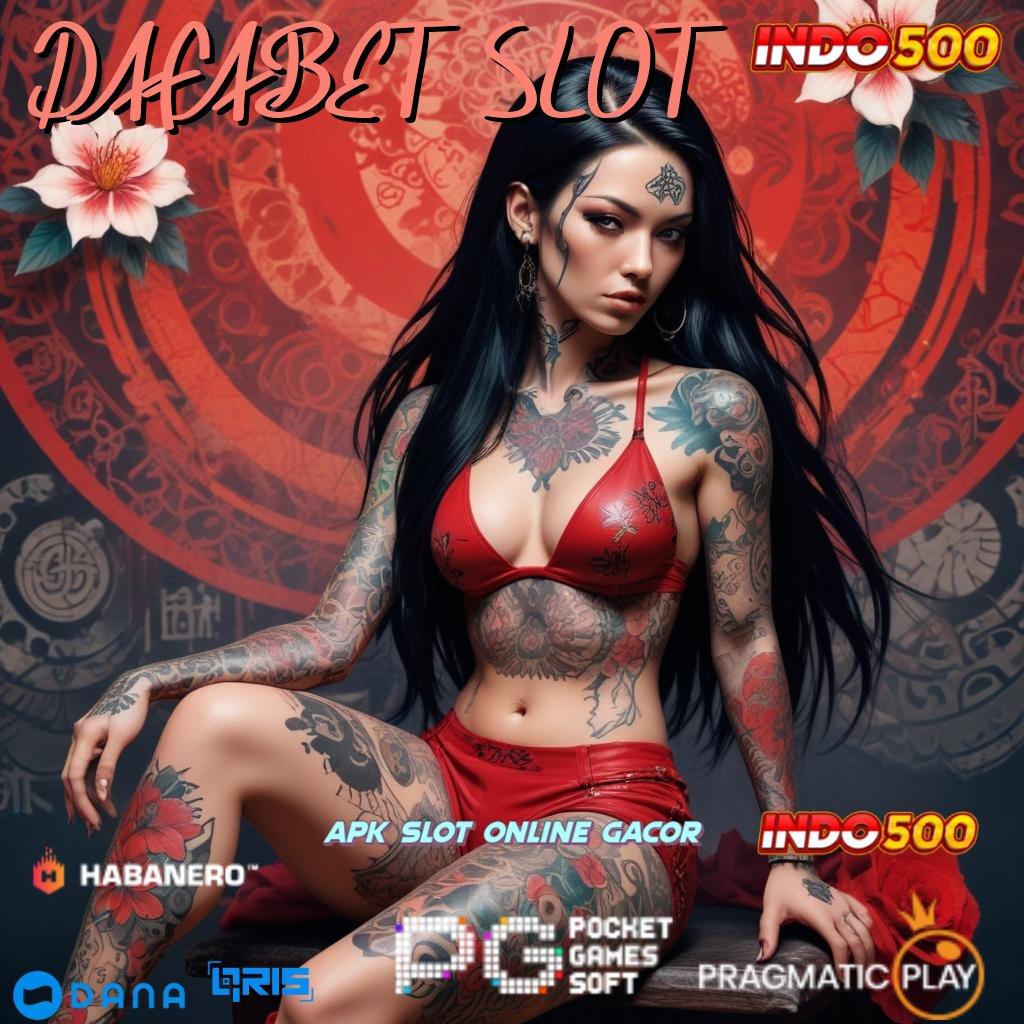 DAFABET SLOT : Dp Langsung Wd 25rb Hadiah 100 Bebas IP Pemula