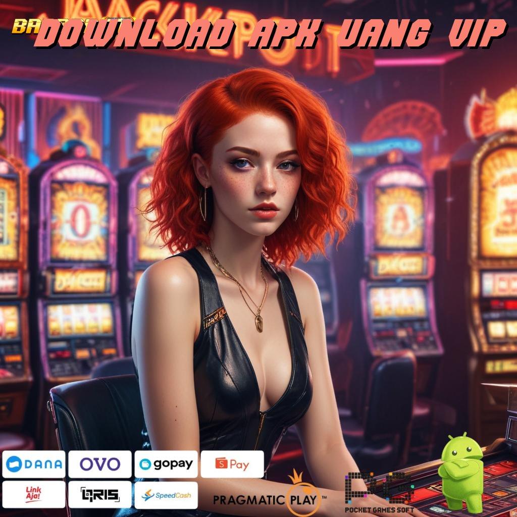 DOWNLOAD APK UANG VIP : Kesimpulan Juara Mesin Gampang Auto Kaya