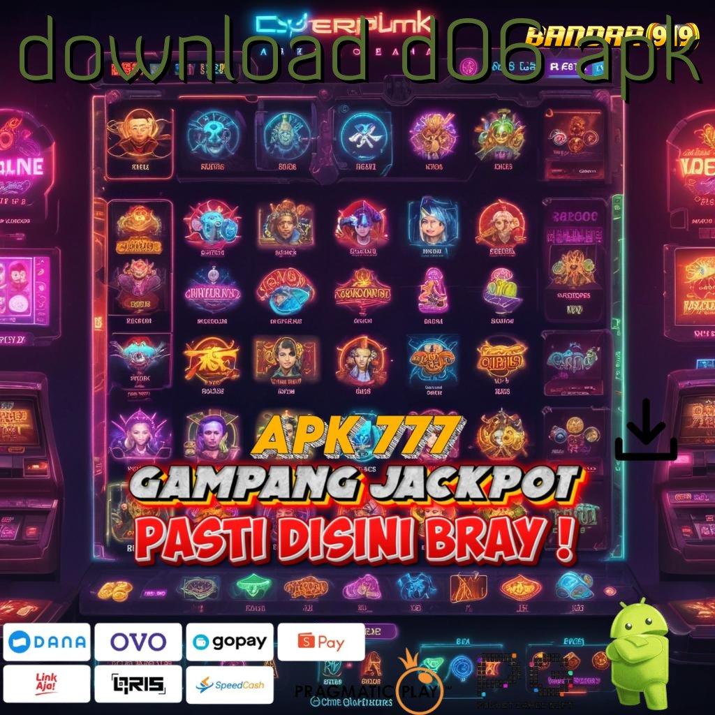 DOWNLOAD D06 APK : rasio tak terkalahkan