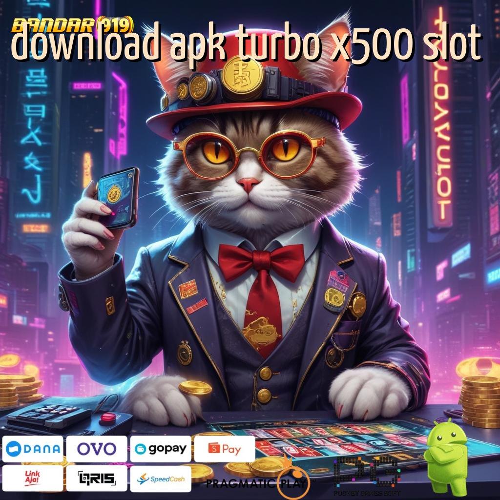 DOWNLOAD APK TURBO X500 SLOT > Member Baru Maksimal Berprestasi Slot Tanpa Bayar Apk