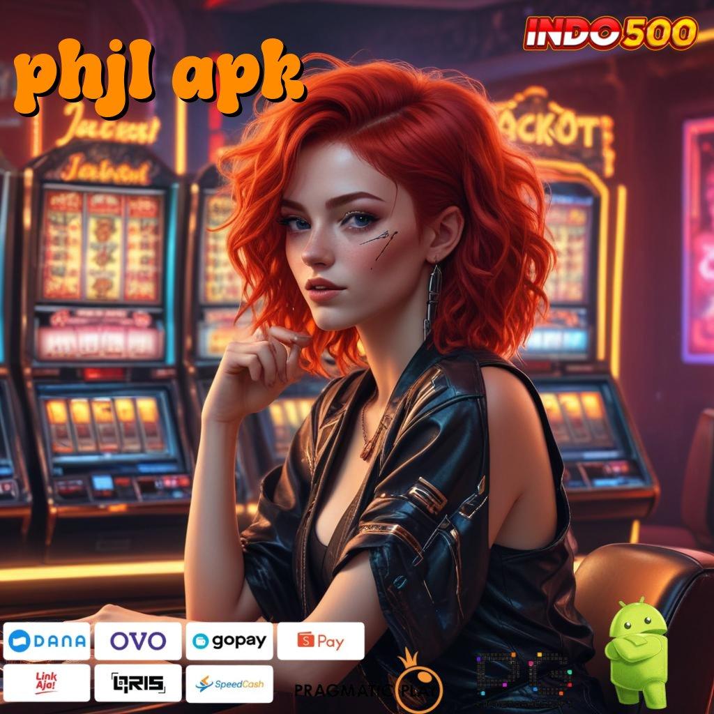 PHJL APK Maxwin Gampang Auto Cuan Cepat