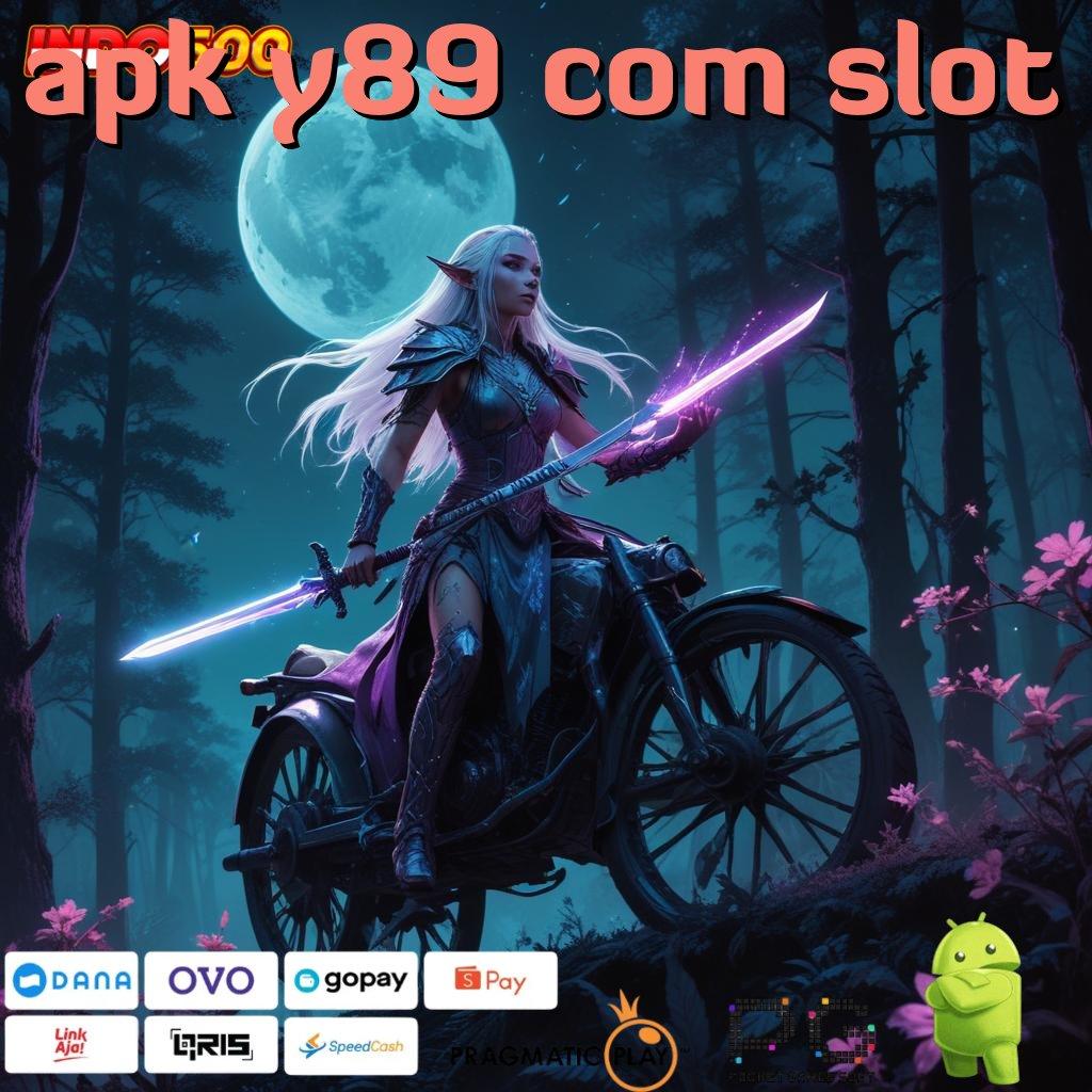 APK Y89 COM SLOT Password Rezeki Mesin Baru Tanpa Kendala