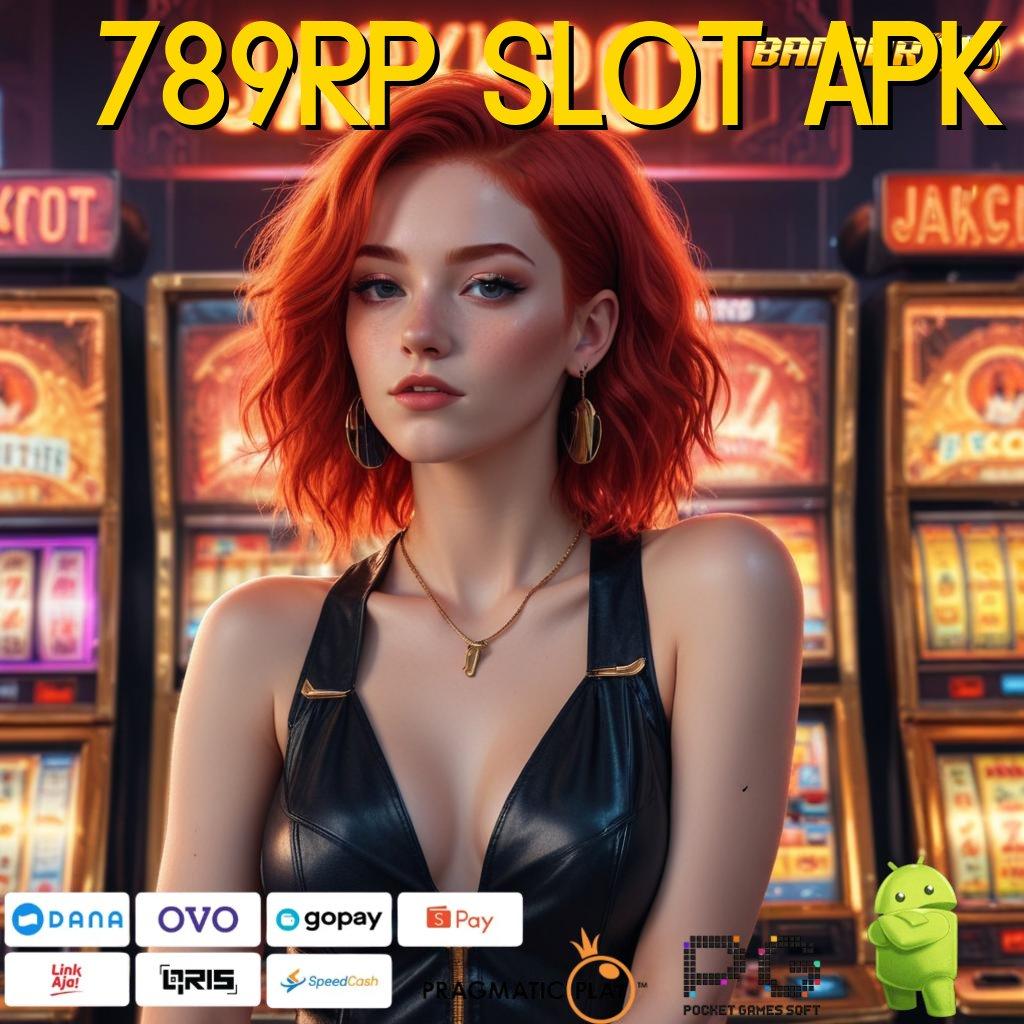 789RP SLOT APK | Pembaruan APK Event Bonus Gratis Jaringan