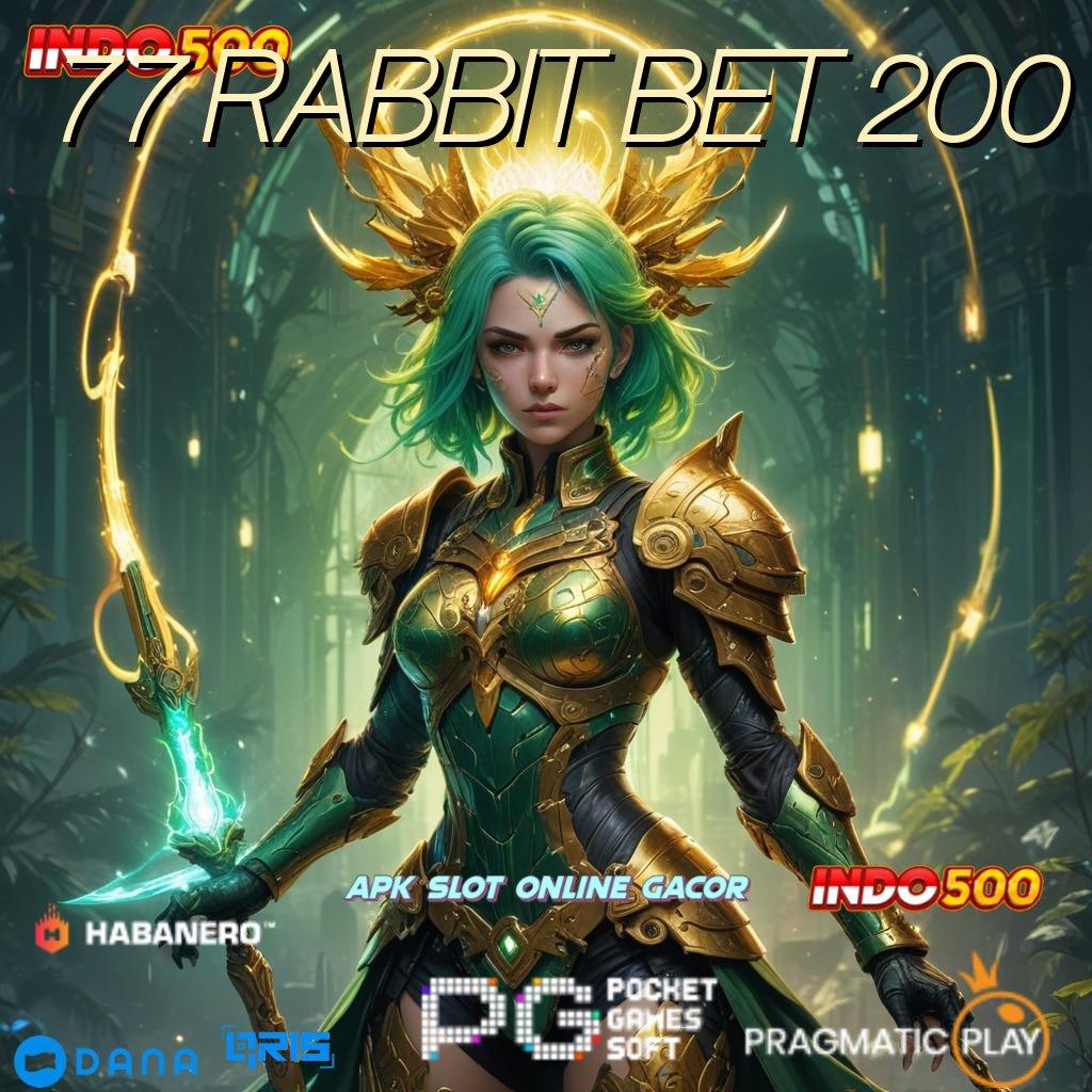 77 RABBIT BET 200 🎮 rekomendasi mesin yang penuh keceriaan