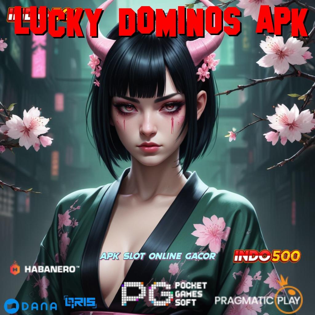 LUCKY DOMINOS APK ⋗ sistem kerja bidang perangkat pondasi digital medium