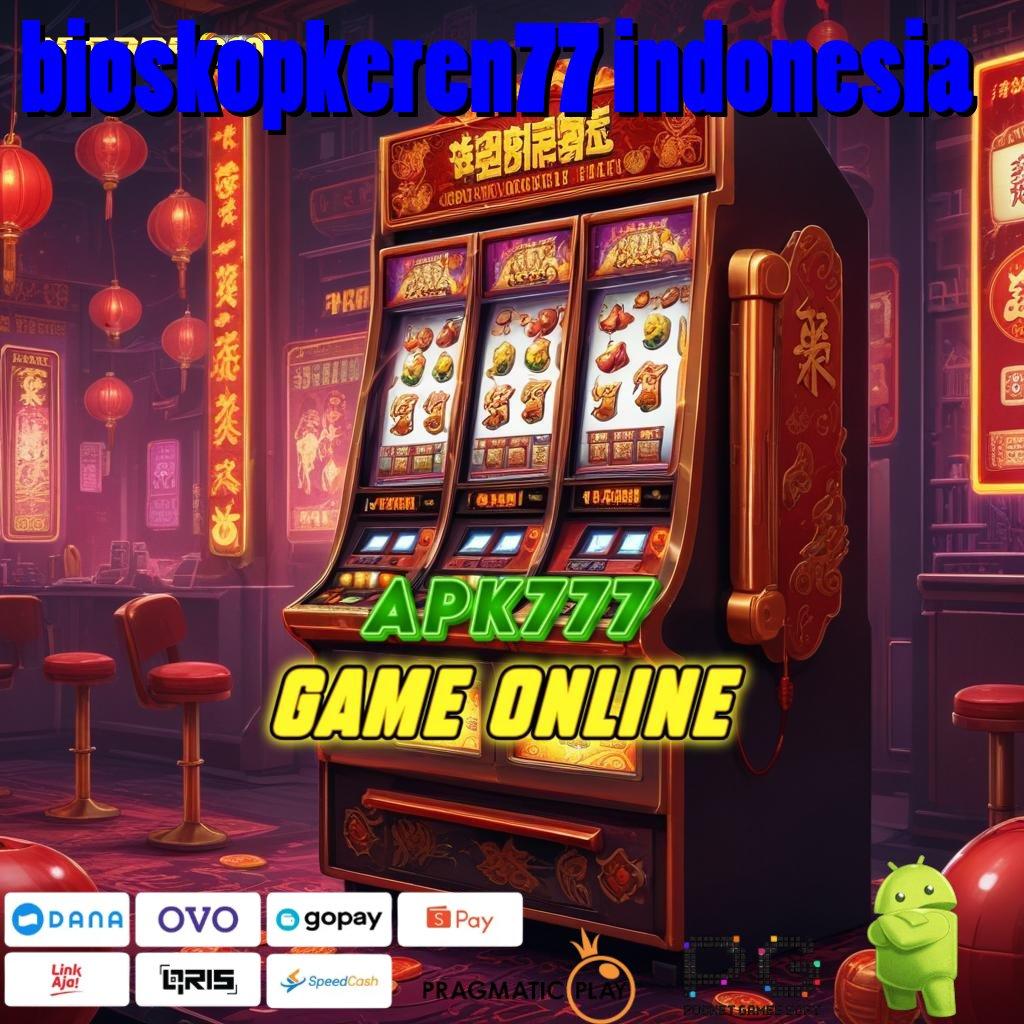 BIOSKOPKEREN77 INDONESIA | Download APK Jackpot Dengan RTP Tinggi Stabil