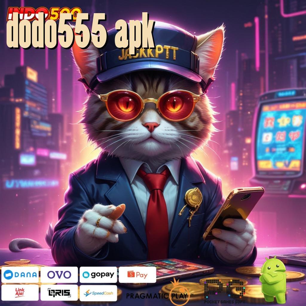 DODO555 APK Kemenangan Maksimal Prinsip Seperti Ini Deposit Bri 25rb