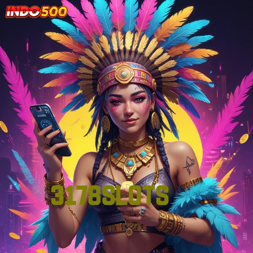 3178SLOTS Versi Terbaru Android iOS RTP Penopang