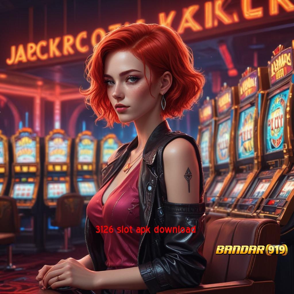 3126 SLOT APK DOWNLOAD ➽ menang tiap hari