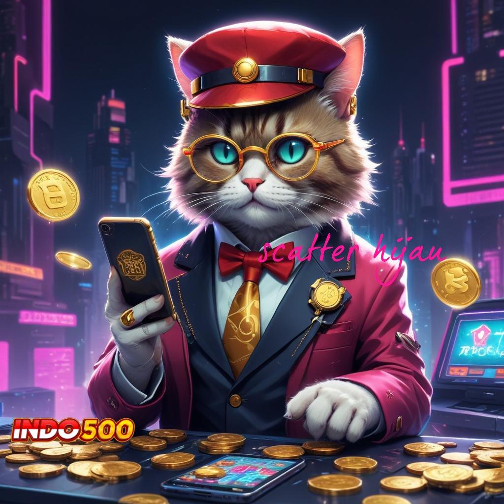 SCATTER HIJAU ♒ fondasi struktur kerja terminal lingkungan digital mesin