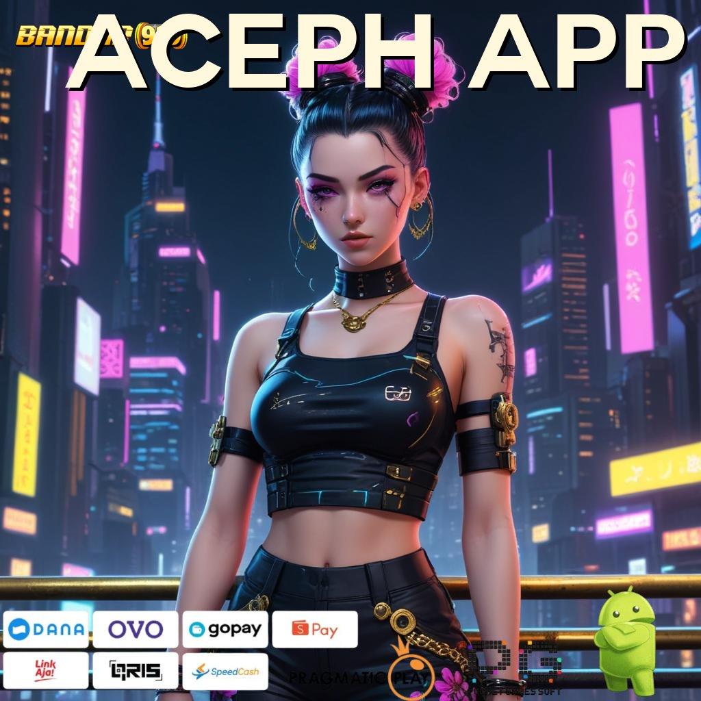 ACEPH APP | Spin Baru (Versi New) Semangat Tanpa Henti