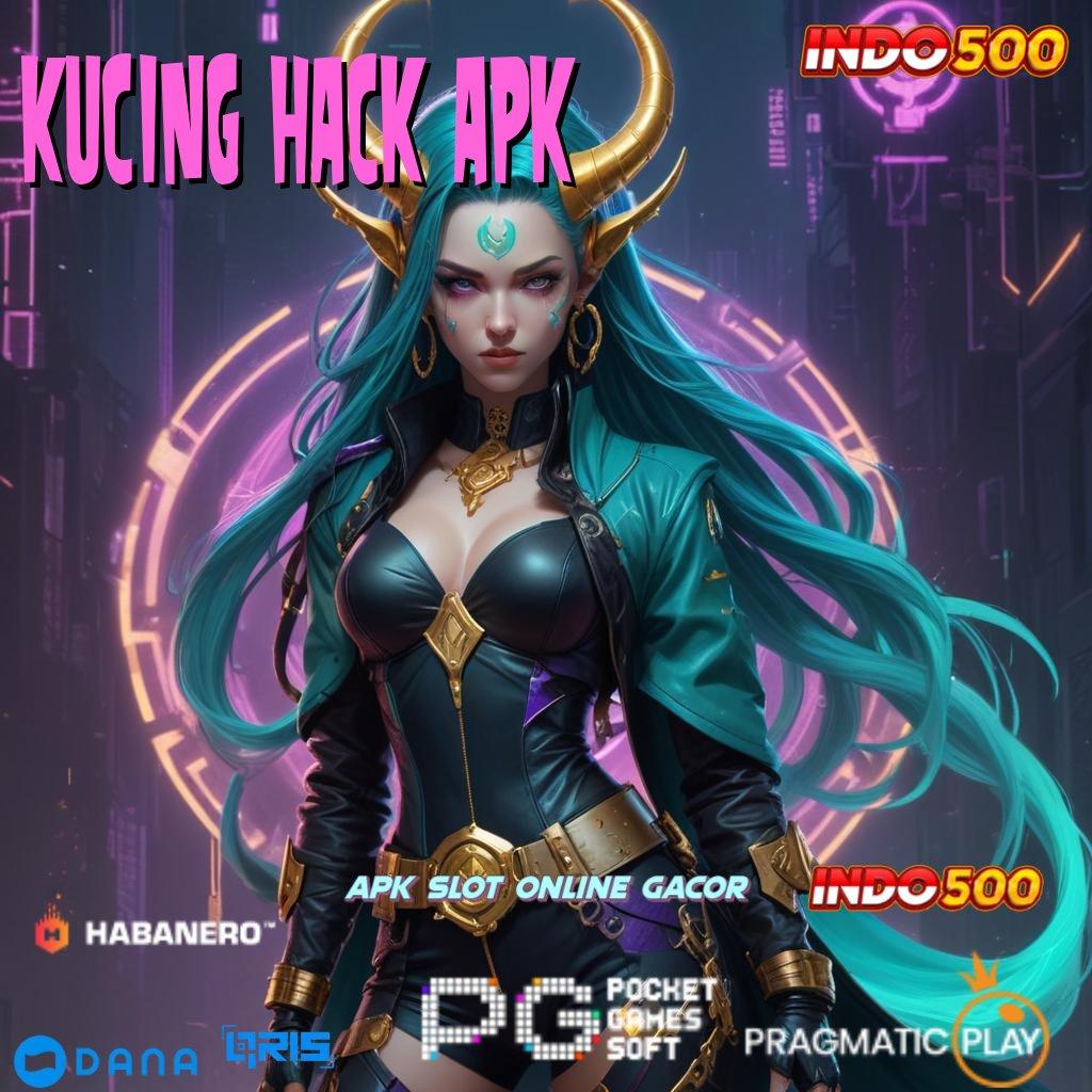 KUCING HACK APK ➤ berbasis fleksibel portal game tanpa setoran