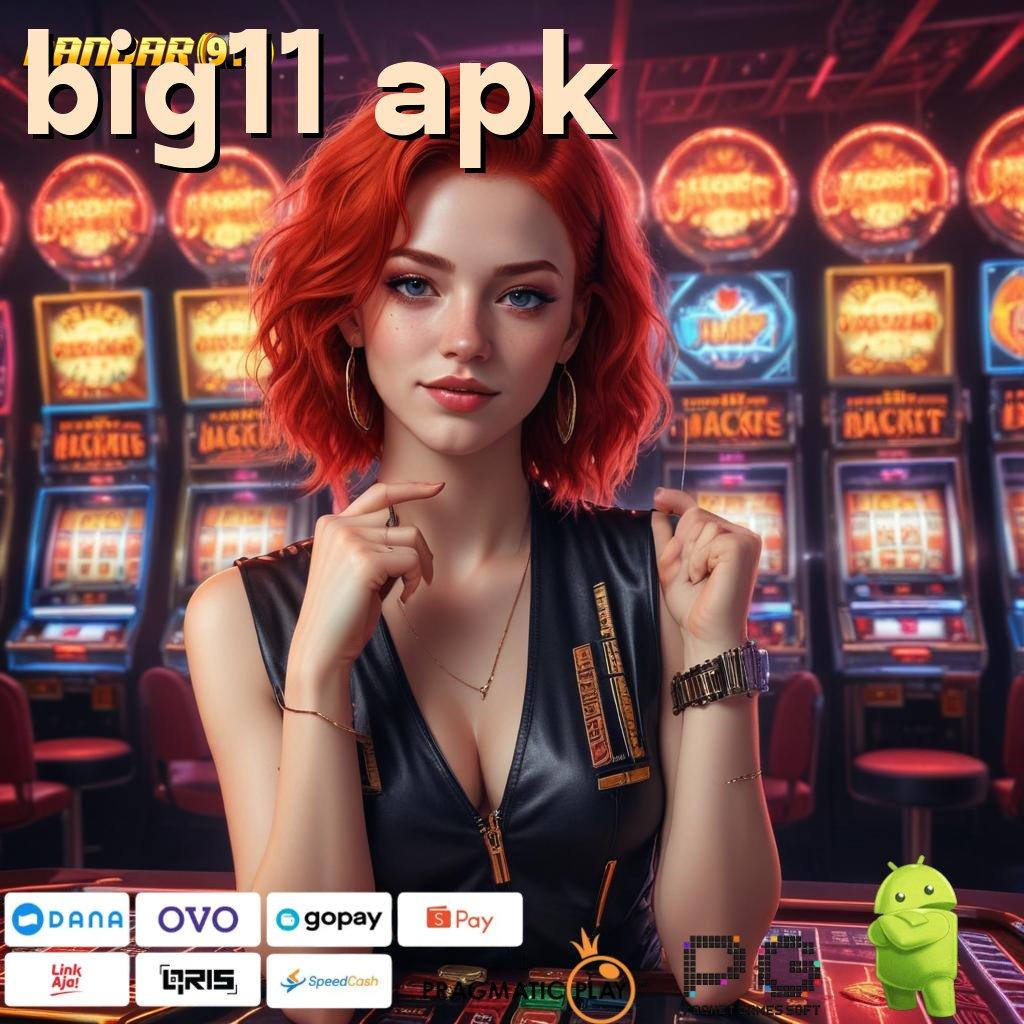 BIG11 APK , Resolusi Juara Apk Slot Maxwin Android & iOS Terupdate